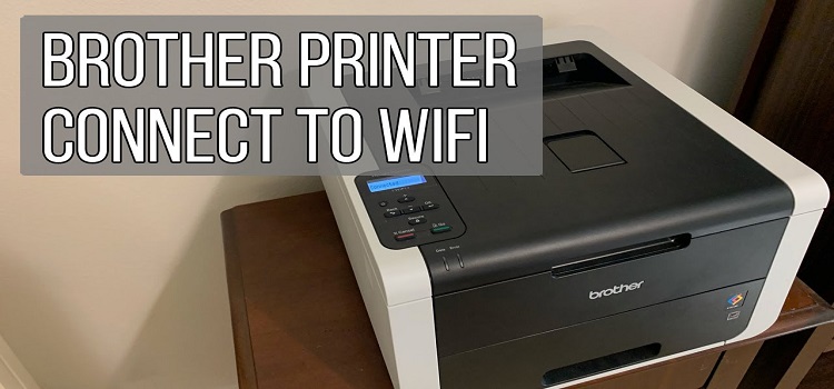 Connect Brother Printer to Wi-Fi